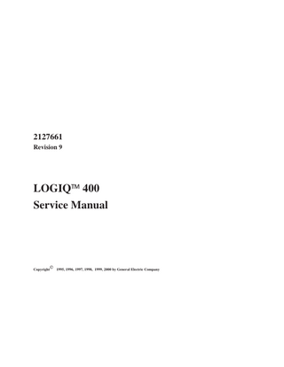 LOGIQ 400 SERVICE MANUAL  GE MEDICAL SYSTEMS REV 8  2127661  TABLE OF CONTENTS SECTION  TITLE  PAGE  TABLE OF CONTENTS... i  CHAPTER 1 – INTRODUCTION 1–1  SERVICE MANUAL CONTENTS... 1–3  1–2  SAFETY... 1–4 1–2–1 Warnings... 1–4 1–2–2 Specifications... 1–17  1–3  EMC (Electromagnetic Compatibility)... 1–18 1–3–1 EMC Performance... 1–18 1–3–2 Notice upon Installation of Product... 1–18 1–3–3 General Notice... 1–19 1–3–4 Countermeasures against EMC-related Issues... 1–19 1–3–5 Notice on Service... 1–19  1–4  ADDRESS... 1–20  CHAPTER 2 – INSTALLATION 2–1  PREINSTALLATION... 2–3 2–1–1 Introduction... 2–3 2–1–2 Power Line Requirements... 2–3 2–1–3 Physical Specifications... 2–4 2–1–4 Recommended Ultrasound Room Layout... 2–5  2–2  INSTALLATION... 2–8 2–2–1 Introduction... 2–8 2–2–2 Average Installation Time... 2–8 2–2–3 Installation Warnings... 2–8 2–2–4 Checking the Components... 2–8 2–2–5 Unpacking LOGIQ 400... 2–9 2–2–6 Probe Cable Arm Installation... 2–12 2–2–7 MTZ Probe Holder Installation... 2–13 2–2–8 Transducer Connection... 2–13 2–2–9 Powering-Up Procedure... 2–14 2–2–10 Moving into Position... 2–15 2–2–11 Adjusting System Clock... 2–15 2–2–12 Product Locator Installation Card... 2–16  i  TABLE OF CONTENTS  