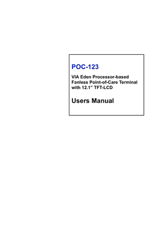 POC-123 VIA Eden Processor-based Fanless Point-of-Care Terminal with 12.1” TFT-LCD  Users Manual  