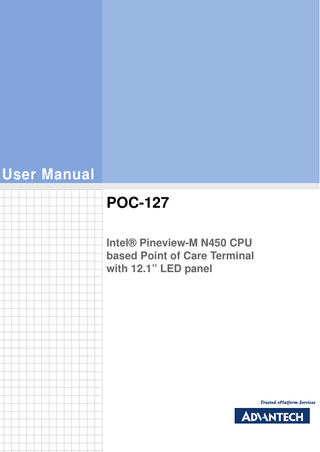 User Manual POC-127 Intel® Pineview-M N450 CPU based Point of Care Terminal with 12.1” LED panel  