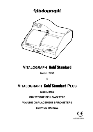 Table Of Contents GOLD STANDARD ...5 INTRODUCTION...6 SYSTEM CONFIGURATION ...7 Principle Of Operation...7 ACCURACY CHECK/CALIBRATION ADJUSTMENT ...8 Recommended 1-L Syringe Procedure...8 FUNCTIONAL CHECK ...10 INSTRUMENT ACCESSIBILITY ...11 Disassembling the Vitalograph Gold Standard ...11 REPLACING PARTS ...12 Carrier-Start Micro Switch (31005SPR) ...12 Carrier - Limit switches (31005SPR)...12 Chart carrier (78860SPR) ...13 Power switch (311235SPR) ...13 Carrier control switch (311234SPR) ...13 Chart carrier motor (78098SPR) ...14 PCB removal/replacement (78002SPR) ...14 Fuse ...15 Bellows removal/replacement (20647SPR) ...15 GOLD STANDARD PLUS...17 INTRODUCTION...18 Principle Of Operation...18 ACCURACY CHECK/CALIBRATION ADJUSTMENT ...19 Recommended Procedure...19 FUNCTIONAL CHECK ...21 INSTRUMENT ACCESSIBILITY ...22 REPLACING PARTS ...23 Main PCB (81002SPR) ...23 BIOS Prom...23 Software...23 Installation: ...23 Run Sequence:...24 Programming Units With Their Serial Numbers:...24 Resetting Unit...24 LCD Board (2160011)...24 Membrane Keypad (2120008) ...25 Potentiometer (311206SPR)...25 GOLD STANDARD/GOLD STANDARD PLUS ...27 CLEANING AND DISINFECTING...28 General Recommendation...28 Routine Practice...28 Breathing Tubes...28 Table of Materials used & cleaning/disinfection methods...28 ROUTINE ANNUAL SERVICE...29 Training & Qualifications Required To Perform Service Procedure...29 Copyright Vitalograph 1997, 2008  081030 Issue 8  3  