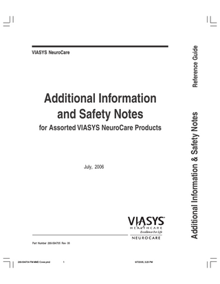 Reference Guide  Additional Information and Safety Notes for Assorted VIASYS NeuroCare Products  July, 2006  Part Number 269-594705 Rev 06  269-594704 FM MMD Cover.pmd  1  9/7/2005, 3:25 PM  Additional Information & Safety Notes  VIASYS NeuroCare  