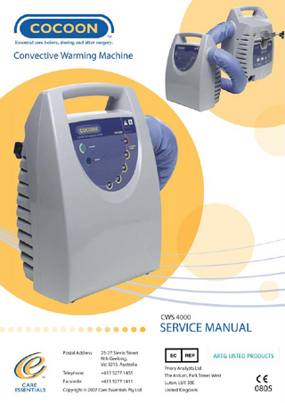 Care Essentials  CWS4000 Cocoon Warming System Service Manual  CONTENTS 1.  INTRODUCTION ... 3  2.  OPERATION ... 4 2.1.  Unit Operation Procedure ... 4  2.2.  Symbols ... 6  3.  SAFETY PRECAUTIONS ... 8 3.1.  Danger ... 8  3.2.  Warning ... 8  3.3.  Caution ... 8  3.4.  Electromagnetic Interference ... 8  4.  PREVENTATIVE MAINTENANCE ... 9 4.1.  Cleaning ... 9  4.2.  Electrical Safety Inspection ... 9  4.3.  Performance Inspection ... 10  4.4.  Temperature Limit Thermostat Test Procedure ... 11  4.5.  Filter Replacement ... 13  5.  TROUBLESHOOTING... 14 5.1.  Warming Blanket Will Not Inflate ... 14  5.2.  Standby Indicator Will Not Light ... 14  5.3.  Equipment Repairs ... 14  6.  SCHEMATIC DIAGRAM DESCRIPTION ... 14 6.1.  Control Board... 15  6.2.  Sensor Board ... 16  6.3.  System Block Diagram ... 16  7.  BOARD COMPONENT LEGENDS ... 17 7.1.  Control Board... 17  7.2.  Sensor Board ... 18  8.  SCHEMATIC DIAGRAMS ... 19 8.1.  Control Board Schematic Diagram ... 19  8.2.  Sensor Board Schematic Diagram ... 20  8.3.  System Block Diagram ... 21  9.  PARTS LIST ... 22 9.1.  General Assembly ... 22  9.2.  Control Board... 23  9.3.  Sensor Board ... 24  9.4.  Spare Parts and Accessories ... 24  10.  WARRANTY ... 24  11.  RETURNING OF UNIT FOR REPAIR………………………………………………25  12.  SPECIFICATIONS ... 25  13.  APPROVALS ... 26  QPF 052 Revision Q  08.02.2012  Supersedes 07.11.2011  Page 2  