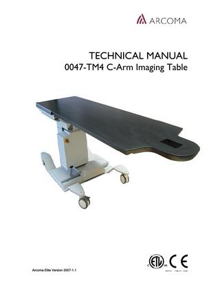 TECHNICAL MANUAL 0047-TM4 C-Arm Imaging Table  Arcoma-Elite Version 2007-1.1  0047- REV. NC  