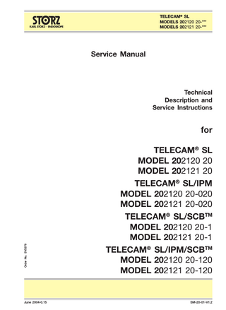 TELECAM® SL MODELS 202120 20-*** MODELS 202121 20-***  Service Manual  Technical Description and Service Instructions  Order No. SV3379  for  June 2004-0.15  TELECAM® SL MODEL 202120 20 MODEL 202121 20 TELECAM® SL/IPM MODEL 202120 20-020 MODEL 202121 20-020 TELECAM® SL/SCBTM MODEL 202120 20-1 MODEL 202121 20-1 TELECAM® SL/IPM/SCBTM MODEL 202120 20-120 MODEL 202121 20-120  SM-20-01-V1.2  