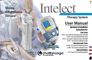 TABLE OF CONTENTS  Intelect® Advanced Therapy System  ForEwOrd... 1 Product Description... 1 safety precautions... 2-9 Precautionary Definitions... 2 cautions... 3 	Warnings... 4 	Dangers... 6 Electrotherapy Indications, Contraindications, and Adverse Effects... 7 		 Indications for VMS, VMS Burst, Russian, TENS, High Voltage Pulsed... 		 Current (HVPC), Interferential, and Premodulated waveforms... 7 		 Additional Indications for Microcurrent, Interferential, Premodulated, . . 		 VMS™, VMS™ Burst, and TENS waveforms... 7 		 Indications for Galvanic Continuous Mode... 7 		Contraindications... 7 		Additional Precautions... 8 		Adverse Effects... 8 	Ultrasound Indications and Contraindications... 9 		 Indications for Ultrasound... 9 		Contraindications... 9 		Additional Precautions... 9 nomenclaTURE... 10-14 	Intelect Advanced Electrotherapy and CombINATION THERAPY Systems... 10 		 Two (2) Channel Electrotherapy System... 10 		 Two (2) Channel Combination System... 10 		Front Access Panel... 11 		 Rear Access Panel... 11 	User Interface... 12 Symbol Definitions... 13 		 System Hardware Symbols... 13 		SystemSoftware Symbols... 13 		Operator Remote... 13 		Battery Module... 13 		Channel 3/4ElectrothrapyModule... 13  	General Terminology... 14 Specifications... 15-26 System Specifications... 15 	DIMENSIONS... 15 		Width... 15 		Standard Weight... 15 		 Power (Combination and Electrotherapy Units)... 15 		Electrical Type... 15 	Waveform Specifications... 16 		 IFC (Interferential) Traditional (4 Pole)... 16 		 TENS- Asymmetrical Biphasic... 16 		 TENS- Symmetrical Biphasic... 17 		 TENS- Alternating Rectangular... 17 		 TENS- Monophasic Rectangular... 18 		 High Voltage Pulsed Current (HVPC)... 18 		 VMSTM... 19 		Diadynamic Waveforms... 19 		 IFC Premodulated (2p)... 20 		Russian... 20 		Microcurrent... 21 		VMSTM Burst... 21 		 MONOPHASIC: Monophasic Rectangular Pulsed... 22 		 MONOPHASIC: Monophasic Triangular Pulsed... 22 		GALVANIC: Continuous... 23 		GALVANIC: Interrupted... 23 		Träbert (Ultrareiz)... 24 		 SURGED: Monophasic Rectangular... 24 		SURGED: Monophasic Triangular... 25 	ULTRASOUND Specifications... 26 		Ultrasound... 26 SET-UP... 27-34 intelect advanced color series therapy systems... 27 		 Color Series Standard Features... 27 		 Color Series Optional Accessories... 27 		 Mains Power Cords... 27  i  