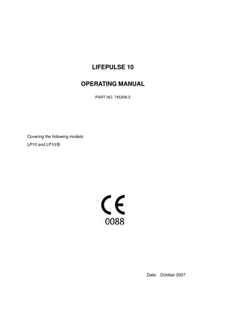 LIFEPULSE 10 OPERATING MANUAL PART NO. 745309-2  Covering the following models: LP10 and LP10/B  Date: October 2007  