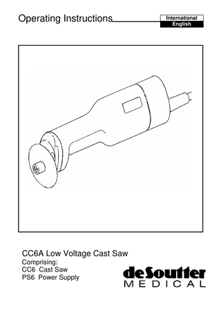 Operating Instructions  CC6A Low Voltage Cast Saw Comprising: CC6 Cast Saw PS6 Power Supply  International English  