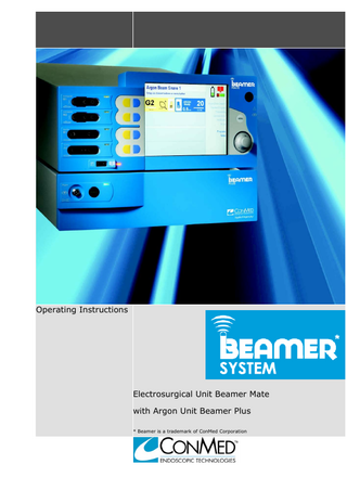 ConMed Beamer Mate / Beamer Plus – Operating Instructions  Table of Contents 1  Introduction ...1-1  2  Product Liability & Warranty ...2-1  2.1 2.2 2.3 2.4  General Information ... 2-1 Scope of Delivery... 2-1 Warranty ... 2-2 Hotline ... 2-2  3  Safety Notices and Working Principles...3-1  3.1  Safety Notices and intended use of the Beamer Mate ... 3-1  3.1.1  Intended Use of the Beamer Mate... 3-1  3.1.2  Safety Notices of the Beamer Mate ... 3-1  3.2  Safety Notices and Intended Use of the Beamer Plus ... 3-4  3.2.1  Intended Use of the Beamer Plus... 3-4  3.2.2  Safety Notices of the Beamer Plus ... 3-5  3.3  Monopolar RF Current Application... 3-8  3.3.1  Monopolar Cutting ... 3-9  3.3.2  Monopolar Coagulation... 3-9  3.3.3  Neutral Electrode (NE) ... 3-10  3.4  Bipolar Application of RF Current... 3-11  3.4.1  Bipolar Cutting... 3-11  3.4.2  Bipolar Coagulating ... 3-11  4  General Information Functions & Features of the Beamer Mate ...4-1  4.1 4.2  General Information ... 4-1 Front Connectors ... 4-4  4.2.1  Monopolar Connectors ... 4-4  4.2.2  Bipolar Connectors ... 4-5  4.2.3  Neutral Electrode Connector ... 4-6  4.3  Connectors on the Unit’s Rear... 4-6  4.3.1  Footswitch Connectors ... 4-6  4.3.2  Beamer Plus Interface... 4-7  4.3.3  Serial Interfaces ... 4-7  4.3.4  Equipotential Bonding Connector ... 4-7  4.3.5  Mains Connection ... 4-8  4.4  Controls ... 4-8  4.4.1  Power (ON/OFF) Switch... 4-8  4.4.2  Channel Selector Buttons ... 4-9  4.4.3  MENU Button ... 4-9  4.4.4  Rotary Switch with Backlighting... 4-10  V 1.5  3  