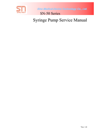 Sino Medical-Device Technology Co., Ltd.  SN-50 Series  Syringe Pump Service Manual  Ver. 1.0  