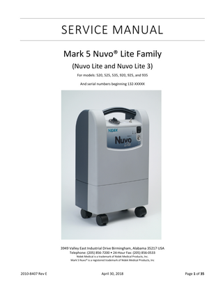 SERVICE MANUAL Mark 5 Nuvo® Lite Family (Nuvo Lite and Nuvo Lite 3) For models: 520, 525, 535, 920, 925, and 935 And serial numbers beginning 132-XXXXX  Nidek Medical Products, Inc.  3949 Valley East Industrial Drive Birmingham, Alabama 35217 USA Telephone: (205) 856-7200 • 24-Hour Fax: (205) 856-0533 Nidek Medical is a trademark of Nidek Medical Products, Inc. Mark 5 Nuvo® is a registered trademark of Nidek Medical Products, Inc  2010-8407 Rev E  April 30, 2018  Page 1 of 35  