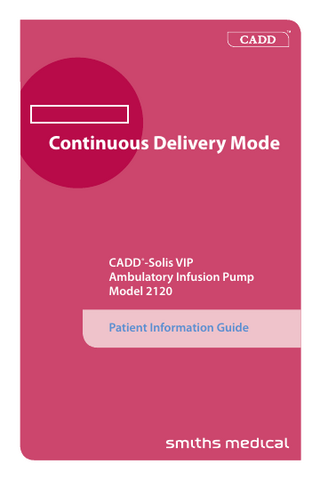 CADD Solis VIP Model 2120 Continuous Delivery Mode Patient Information Guide Aug 2011