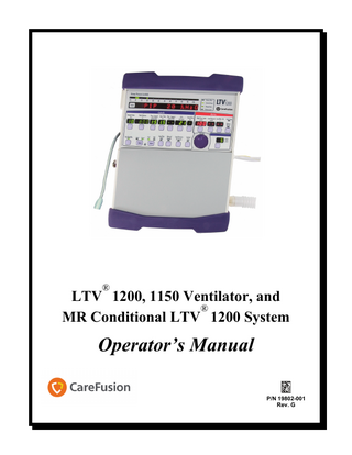 ®  LTV 1200, 1150 Ventilator, and ® MR Conditional LTV 1200 System  Operator’s Manual P/N 19802-001 Rev. G  