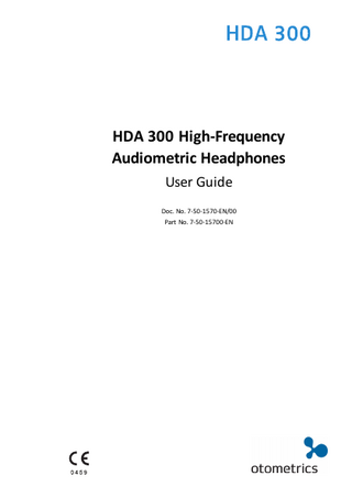 Table of Contents 1  Device Description and Intended Use  4  2  Typographical conventions  4  3  Unpacking HDA 300  4  4  Product overview  5  5  Connecting the HDA 300  5  6  Using HDA 300  6  7  Storage and Handling  6  8  Service, Cleaning and Maintenance  7  9  Technical specifications  8  10 Manufacturer  9  11 Warning notes  10  12 Definition of symbols  10  Otometrics - HDA300  3  