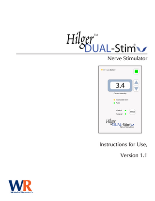 HilgerDUAL-Stim TM  ®  Nerve Stimulator  Instructions for Use, Version 1.1  WR  WR Medical Electronics Co.  