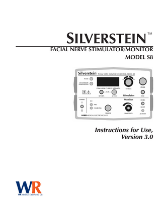 Silverstein  ™  FACIAL NERVE STIMULATOR/MONITOR MODEL S8  Instructions for Use, Version 3.0  