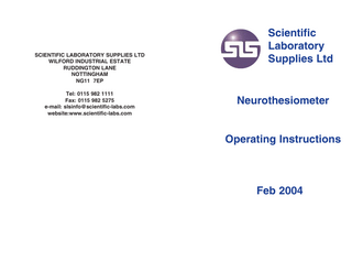 SCIENTIFIC LABORATORY SUPPLIES LTD WILFORD INDUSTRIAL ESTATE RUDDINGTON LANE NOTTINGHAM NG11 7EP Tel: 0115 982 1111 Fax: 0115 982 5275 e-mail: slsinfo@scientific-labs.com website:www.scientific-labs.com  Scientific Laboratory Supplies Ltd  Neurothesiometer Operating Instructions  Feb 2004  