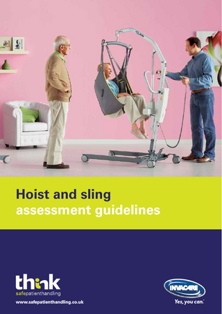Hoist and sling assessment guidelines  www.safepatienthandling.co.uk  Hoist and sling assessment guidelines  21  