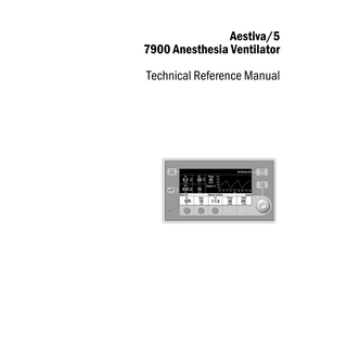 Aestiva 5 7900 Anesthesia Ventilator Technical Reference Manual May 2004