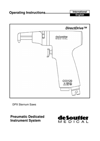Operating Instructions  International English  DirectDrive™  DPX Sternum Saws  Pneumatic Dedicated Instrument System  