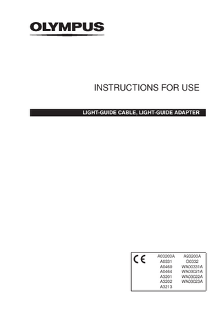 INSTRUCTIONS FOR USE LIGHT-GUIDE CABLE, LIGHT-GUIDE ADAPTER  A03203A A0331 A0460 A0464 A3201 A3202 A3213  A93200A O0332 WA00331A WA03021A WA03022A WA03023A  