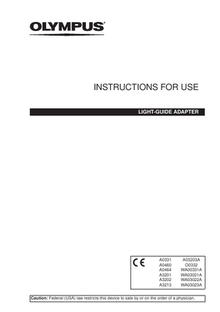 INSTRUCTIONS FOR USE LIGHT-GUIDE ADAPTER  A0331 A0460 A0464 A3201 A3202 A3213  A03203A O0332 WA00331A WA03021A WA03022A WA03023A  Caution: Federal (USA) law restricts this device to sale by or on the order of a physician.  