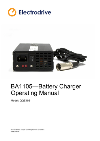 BA1105-Battery Charger Operating Manual Model: QQE192  BA1105 Battery Charger Operating Manual-OM004E/3 © Electrodrive  