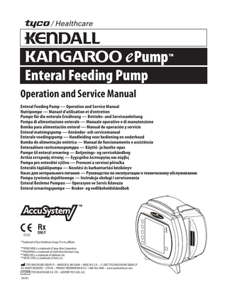 English Thank you for purchasing the KANGAROO ePump™ Enteral Feeding Pump. With proper care, this device will provide you with years of precision service.  Table of Contents Page  Section I - General Information... 1 Section II - Safety and Warnings... 3 Section III - Icon Identification ... 4 Section IV - Initial Setup Attaching the A/C Adapter Power Cord... 5 Battery Setup... 6 Attaching Pole Clamp... 6  Section V - Instructions for Use 		  Quick Start... 7 General Startup... 8 		 Placement/Mounting... 8 		 A/C Power Operation... 8 		 Battery Power Operation ... 9 		 Power On/Off... 9 		 Language Selection, First Power Up... 9 		 Keep or Clear Prior Pump Settings... 9 Loading Pump Sets... 10 		 Prime Pump... 11 		 Auto Priming... 11 		 Hold-To-Prime... 12 		 Re-priming after Bag Empty... 12 Selecting Feed Mode... 12 Selecting EZMODE ... 13  e  KANGAROO Pump™  Enteral Feeding Pump  