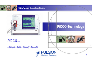 PiCCO plus Standalone Monitor  PiCCO-Technology  PiCCO ... ...Simple – Safe – Speedy - Specific  1  