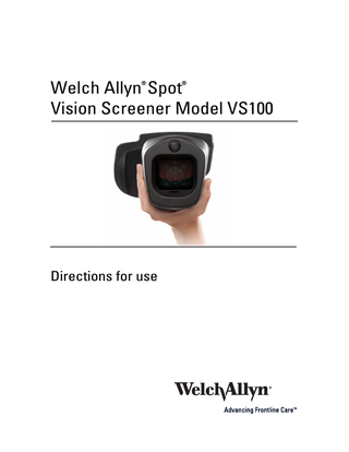 ®  ®  Welch Allyn Spot Vision Screener Model VS100  Directions for use  