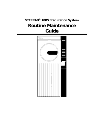 STERRAD® 100S Sterilization System  Routine Maintenance Guide  