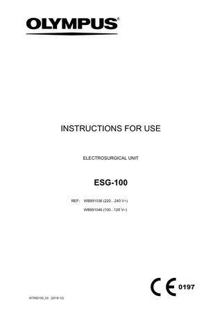 INSTRUCTIONS FOR USE  ELECTROSURGICAL UNIT  ESG-100 REF:  WB991036 (220…240 V~) WB991046 (100...120 V~)  W7092100_03 (2018-12)  