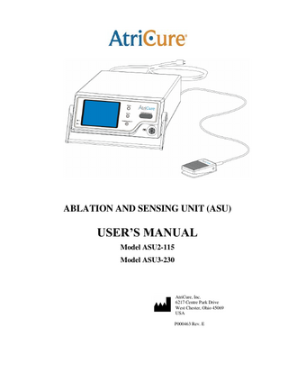 Table of Contents 1.  GETTING STARTED ...3 1.1. 1.2. 1.3. 1.4. 1.5.  2.  THE ATRICURE ABLATION AND SENSING UNIT (ASU)...11 2.1. 2.2. 2.3.  3.  Transporting the ASU ... 16 Adjusting the Viewing Angle ... 16 Preparing the ASU For Use ... 16 Power Cord ... 16 Connecting and Disconnecting the Handpiece ... 17 Installing the Footswitch ... 17  INSTRUCTIONS FOR USE ...19 4.1. 4.2. 4.3. 4.4.  5.  Device Description ... 11 ASU Front Panel – Illustration and Nomenclature ... 11 ASU Rear Panel – Illustration and Nomenclature ... 14  INSTALLING THE ASU ...16 3.1. 3.2. 3.3. 3.4. 3.5. 3.6.  4.  System Description ... 4 Unpacking ... 4 Warnings and Precautions ... 4 EMC Guidance and Manufacturer’s Declaration ... 7 Responsibility of the Manufacturer ... 10  Powering Up the ASU ... 19 Operating Modes ... 20 Audio Tones ... 21 Delivering RF Energy ... 22  TROUBLESHOOTING ...25 5.1. 5.2. 5.3.  No RF Power Output ... 25 Error Codes ... 25 Electromagnetic or Other Interference ... 26  6.  SYMBOLS USED ...28  7.  TECHNICAL SPECIFICATIONS ...29 7.1. 7.2. 7.3. 7.4. 7.5. 7.6. 7.7. 7.8.  8.  RF Output ... 29 Mechanical Specifications... 29 Environmental Specifications ... 29 Electrical Specifications ... 30 Fuses ... 30 Footswitch Specifications ... 30 Power and Voltage Output Restrictions ... 30 Equipment Type / Classification ... 30  PREVENTIVE MAINTENANCE AND CLEANING OF ASU ...33 8.1.  Preventive Maintenance ... 33  Page 1 of 39  P000463.E  