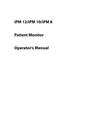 iPM 12/iPM 10/iPM 8 Patient Monitor Operator’s Manual  