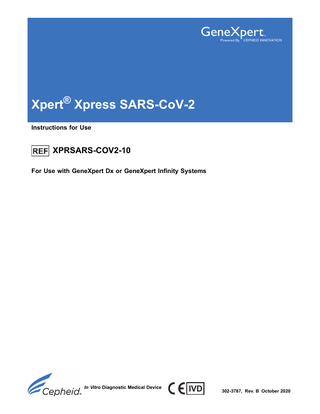 Xpert® Xpress SARS-CoV-2 Instructions for Use .  XPRSARS-COV2-10 For Use with GeneXpert Dx or GeneXpert Infinity Systems  In Vitro Diagnostic Medical Device  IVD  302-3787, Rev. B October 2020  