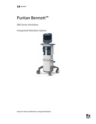 Puritan Bennett™ 980 Series Ventilator Integrated Nebulizer Option  Operator's Manual Addendum–Integrated Nebulizer  