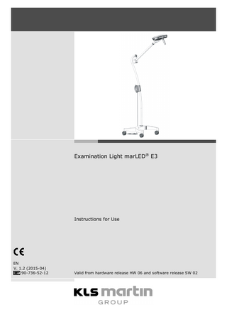 Examination Light marLED® E3  Instructions for Use  EN V. 1.2 (2015-04) 90-736-52-12  Valid from hardware release HW 06 and software release SW 02  