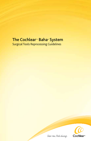The Cochlear Baha System ™  ®  Surgical Tools Reprocessing Guidelines  
