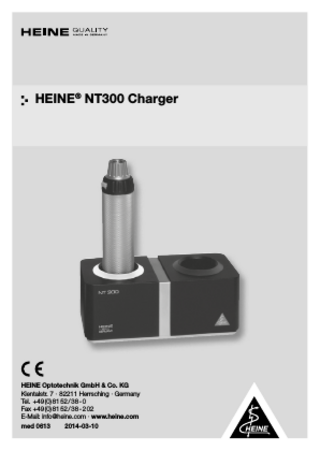 HEINE® NT300 Charger  HEINE Optotechnik GmbH & Co. KG Kientalstr. 7 · 82211 Herrsching · Germany Tel. +49 (0) 81 52 / 38 - 0 Fax +49 (0) 81 52 / 38 - 2 02 E-Mail: info@heine.com · www.heine.com med 0613 2014-03-10  