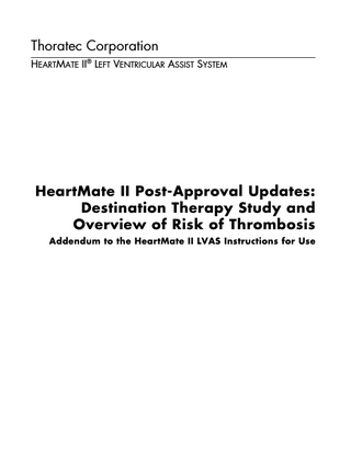 Thoratec Corporation HEARTMATE II® LEFT VENTRICULAR ASSIST SYSTEM  HeartMate II Post-Approval Updates: Destination Therapy Study and Overview of Risk of Thrombosis Addendum to the HeartMate II LVAS Instructions for Use  