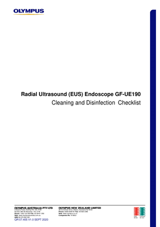 Radial Ultrasound (EUS) Endoscope GF-UE190  Cleaning and Disinfection Checklist  3 Acacia Place, Notting Hill. VIC 3168 PO Box 985 Mt Waverley. VIC 3149 Phone: 1300 132 992 Fax: 03 9543 1350 Web: www.olympusaustralia.com.au ABN 90 078 493 295  QR 07.405 V1.0 SEPT 2020  28 Corinthian Drive. Albany, Auckland NZ 0632 Phone: 0508 6596787 Fax: 09 836 3386 Web: www.olympus.co.nz Companies No: 910603  