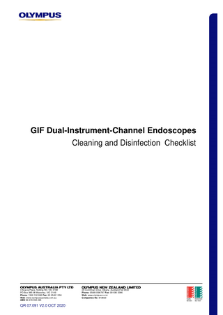 GIF Dual-Instrument-Channel Endoscopes Cleaning and Disinfection Checklist  3 Acacia Place, Notting Hill. VIC 3168 PO Box 985 Mt Waverley. VIC 3149 Phone: 1300 132 992 Fax: 03 9543 1350 Web: www.olympusaustralia.com.au ABN 90 078 493 295  QR 07.091 V2.0 OCT 2020  28 Corinthian Drive. Albany, Auckland NZ 0632 Phone: 0508 6596787 Fax: 09 836 3386 Web: www.olympus.co.nz Companies No: 910603  