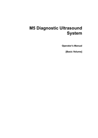 M5 Diagnostic Ultrasound System [Basic Volume] Operators Manual Rev 1.0  Sept 2016 