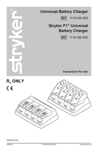 Universal Battery Charger REF  7110-120-000  Stryker F1® Universal Battery Charger REF  7110-190-000  Instructions For Use  ENGLISH (EN) 2020-08  7110-120-700 Rev-AB  www.stryker.com  