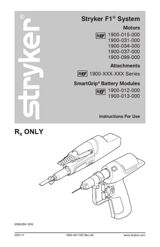Stryker F1® System Motors 1900-015-000 1900-031-000 1900-034-000 1900-037-000 1900-099-000 Attachments 1900-XXX-XXX Series SmartGrip® Battery Modules 1900-012-000 1900-013-000  Instructions For Use  ENGLISH (EN) 2021-11  1900-001-700 Rev-AC  www.stryker.com  