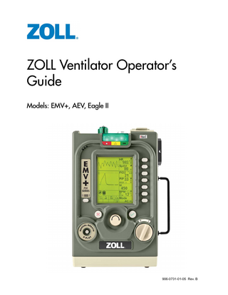 ZOLL Ventilator Operator’s Guide Models: EMV+, AEV, Eagle II  906-0731-01-05 Rev. B  