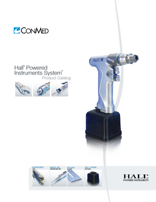 Hall Powered Instruments System ®  ™  Product Catalog  MICROPOWER  ®  SAW  MICRO 100  ™  SURGAIRTOME TWO  M-CLASS  ™  ®  BLADES  HALL LITHIUM ®  BATTERIES  