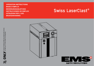 OPERATION INSTRUCTIONS MODE D’EMPLOI BEDIENUNGSANLEITUNG INSTRUCCIONES DE EMPLEO ISTRUZIONI PER L’USO BRUKSANVISNING  Caution! Federal (USA) law restricts this device to sale by or on the order of a physician  Sw  is  as sL  t las erC  ®  Swiss LaserClast®  rClast  Swiss Lase  RE  LASER APERTU  ®  