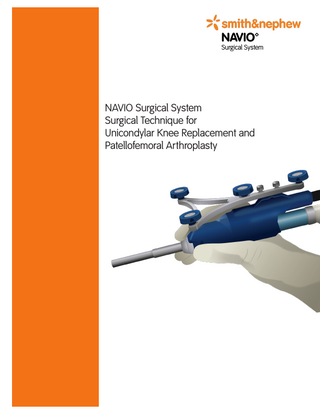 NAVIO Surgical System  Surgical Technique for Unicondylar Knee Replacement and Patellofemoral Arthroplasty Rev D Sept 2018 