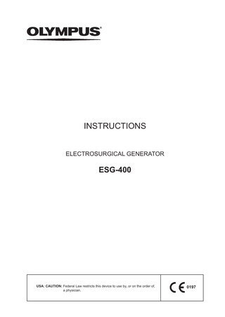 INSTRUCTIONS ELECTROSURGICAL GENERATOR  ESG-400  USA: CAUTION: Federal Law restricts this device to use by, or on the order of, a physician.  0197  