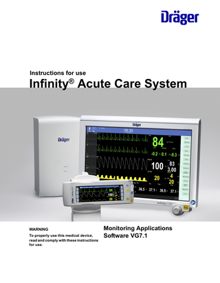 Instructions for use  Infinity® Acute Care System  WARNING To properly use this medical device, read and comply with these instructions for use.  Monitoring Applications Software VG7.1  